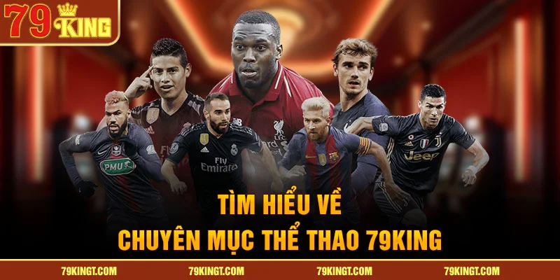Tìm hiểu về chuyên mục thể thao 79king